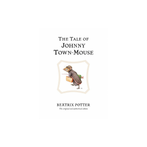 Classic Tales Book 13 - The Tale of Johnny Town-Mouse