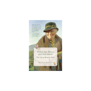 'Over The Hills And Far Away' The Life Of Beatrix Potter