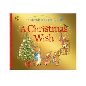 A Peter Rabbit Tale: A Christmas Wish