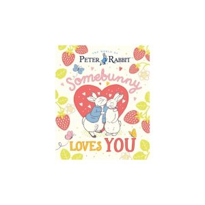 Peter Rabbit Somebunny Loves You Book